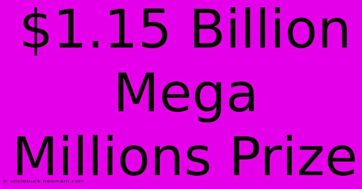 $1.15 Billion Mega Millions Prize