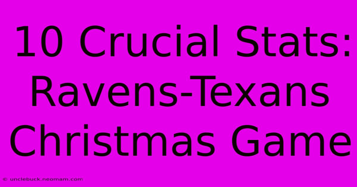 10 Crucial Stats: Ravens-Texans Christmas Game