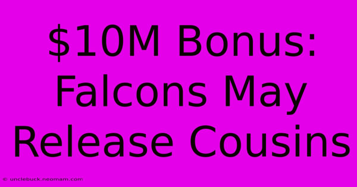 $10M Bonus: Falcons May Release Cousins