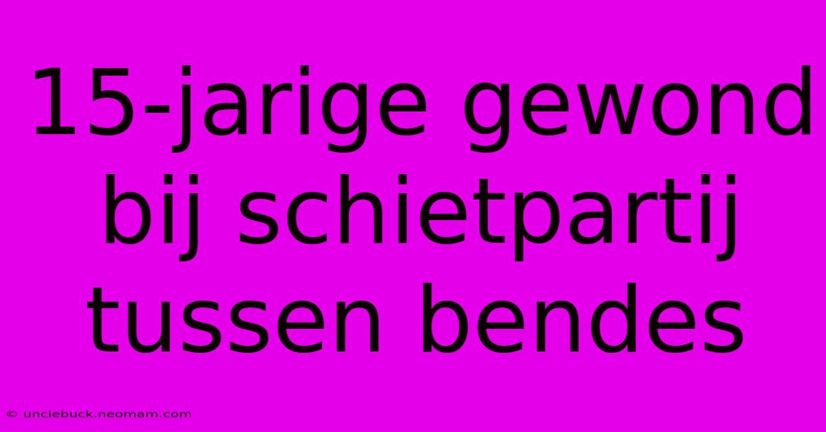 15-jarige Gewond Bij Schietpartij Tussen Bendes