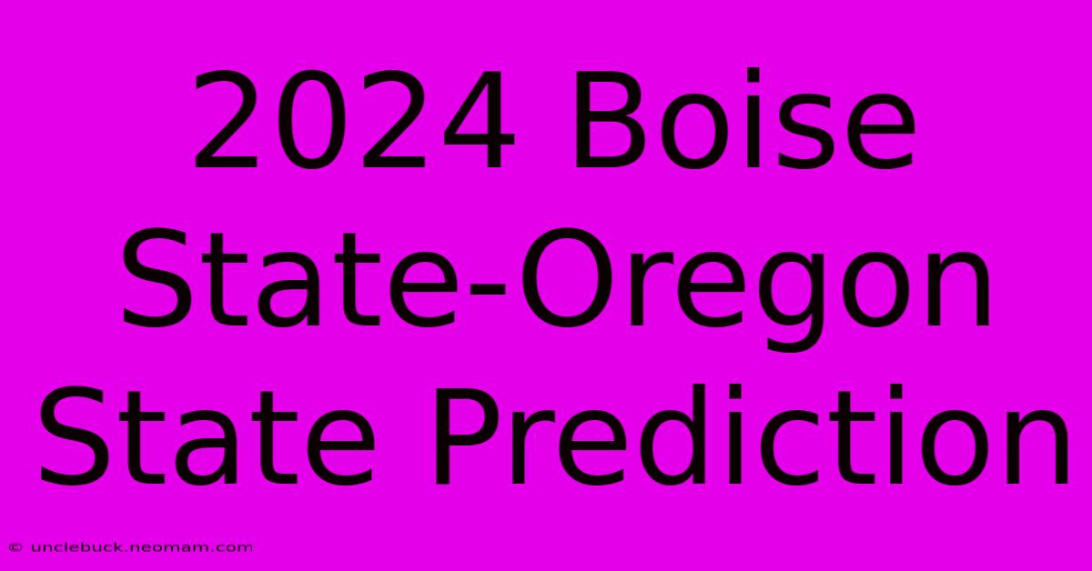 2024 Boise State-Oregon State Prediction