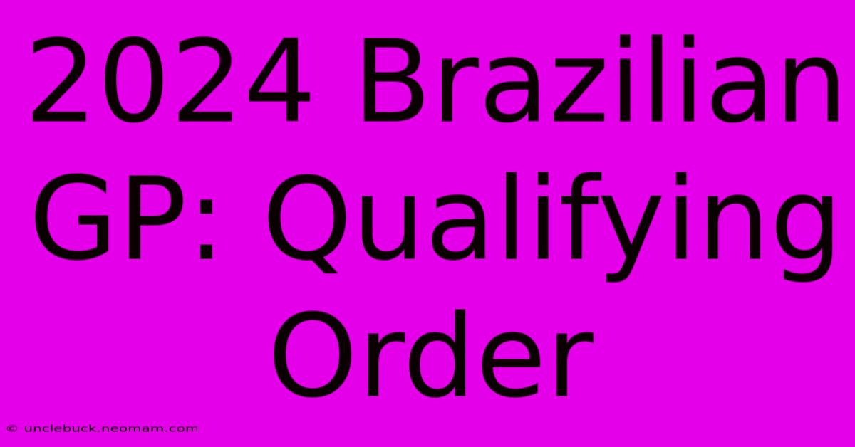 2024 Brazilian GP: Qualifying Order 