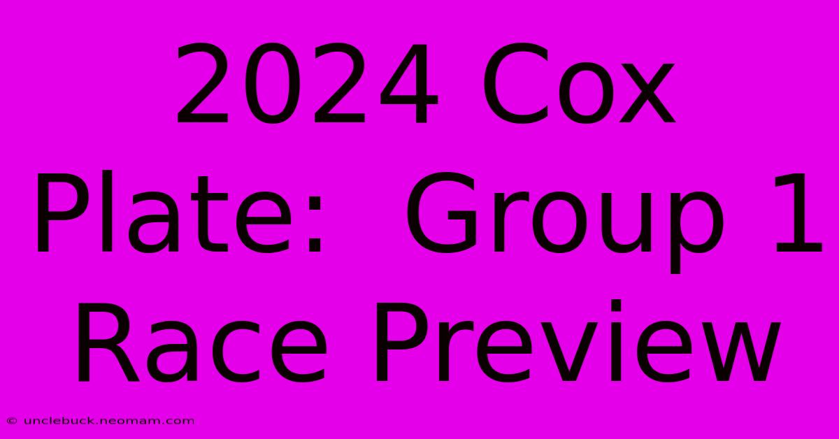 2024 Cox Plate:  Group 1 Race Preview