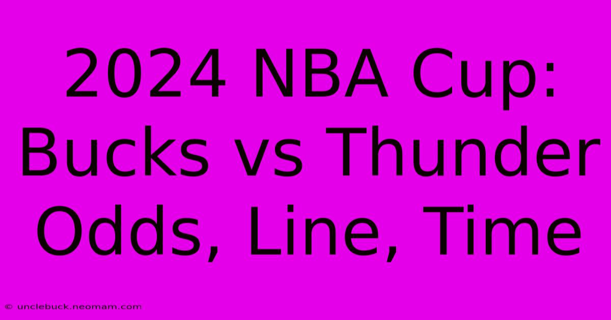 2024 NBA Cup: Bucks Vs Thunder Odds, Line, Time