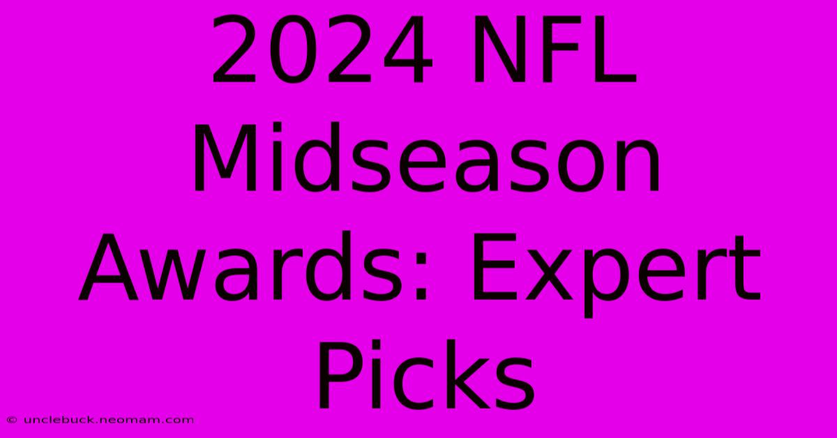 2024 NFL Midseason Awards: Expert Picks