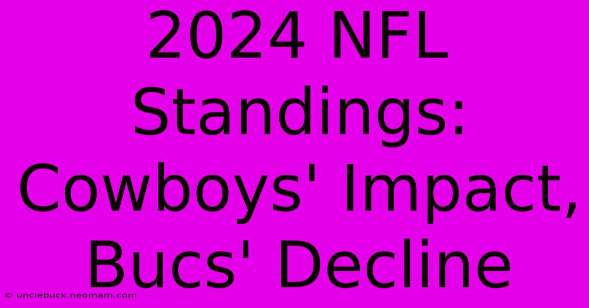 2024 NFL Standings: Cowboys' Impact, Bucs' Decline