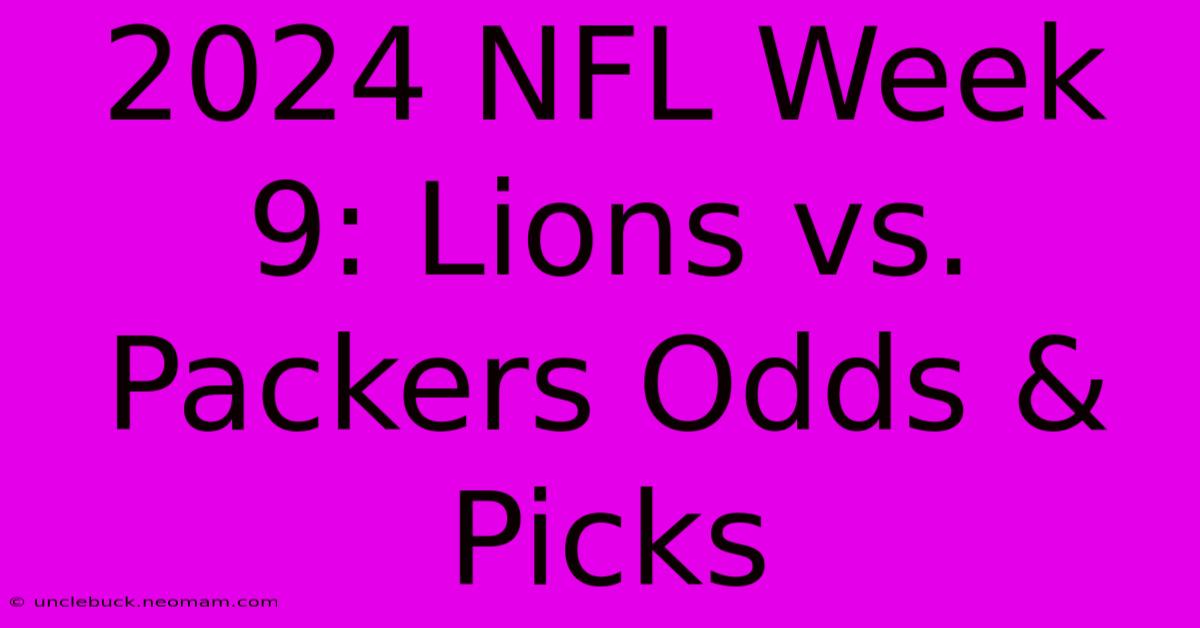 2024 NFL Week 9: Lions Vs. Packers Odds & Picks