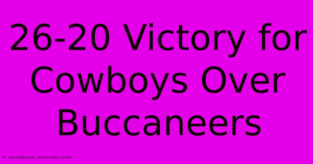 26-20 Victory For Cowboys Over Buccaneers