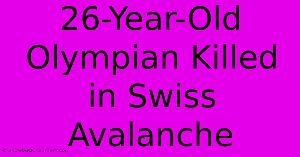 26-Year-Old Olympian Killed In Swiss Avalanche