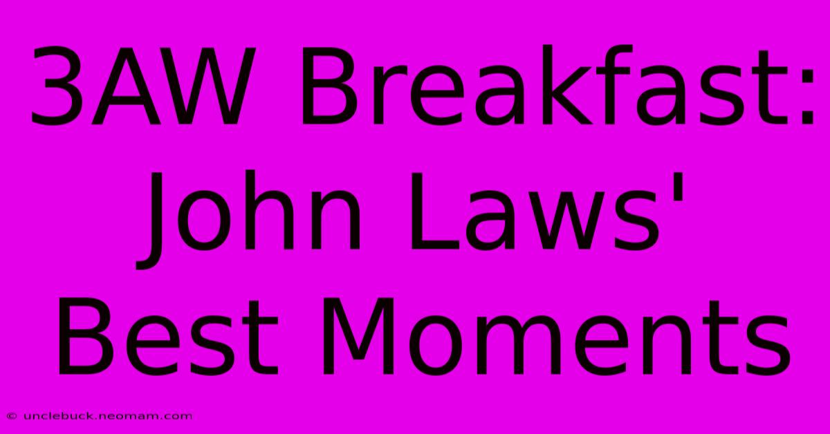 3AW Breakfast: John Laws' Best Moments