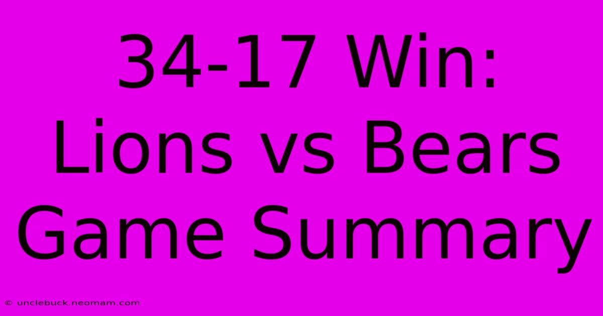 34-17 Win: Lions Vs Bears Game Summary