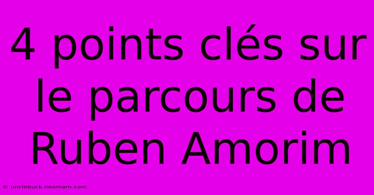 4 Points Clés Sur Le Parcours De Ruben Amorim