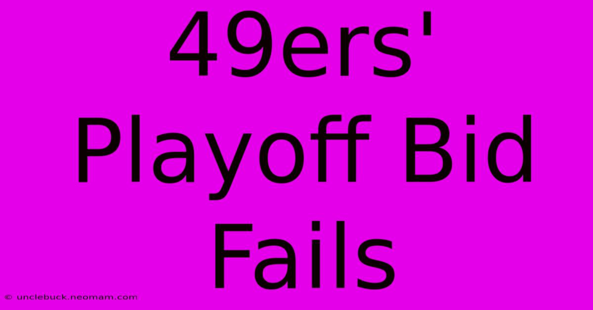 49ers' Playoff Bid Fails