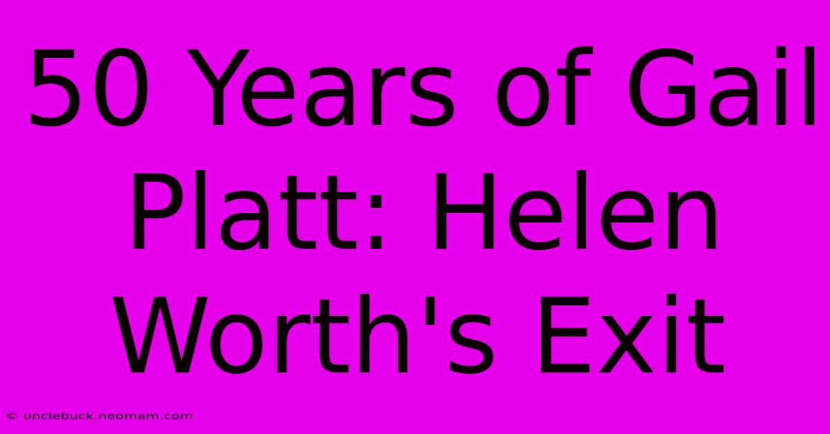 50 Years Of Gail Platt: Helen Worth's Exit