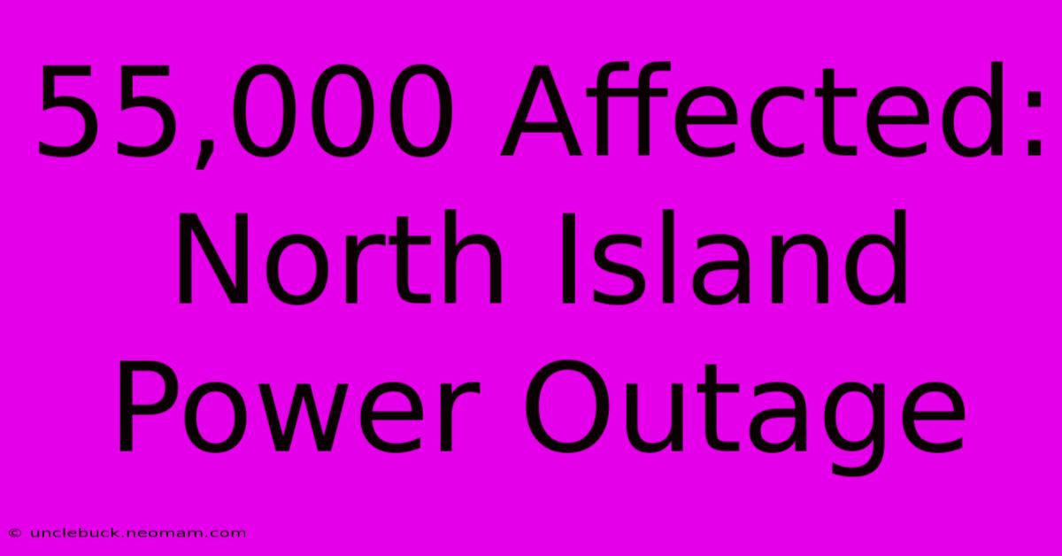 55,000 Affected: North Island Power Outage