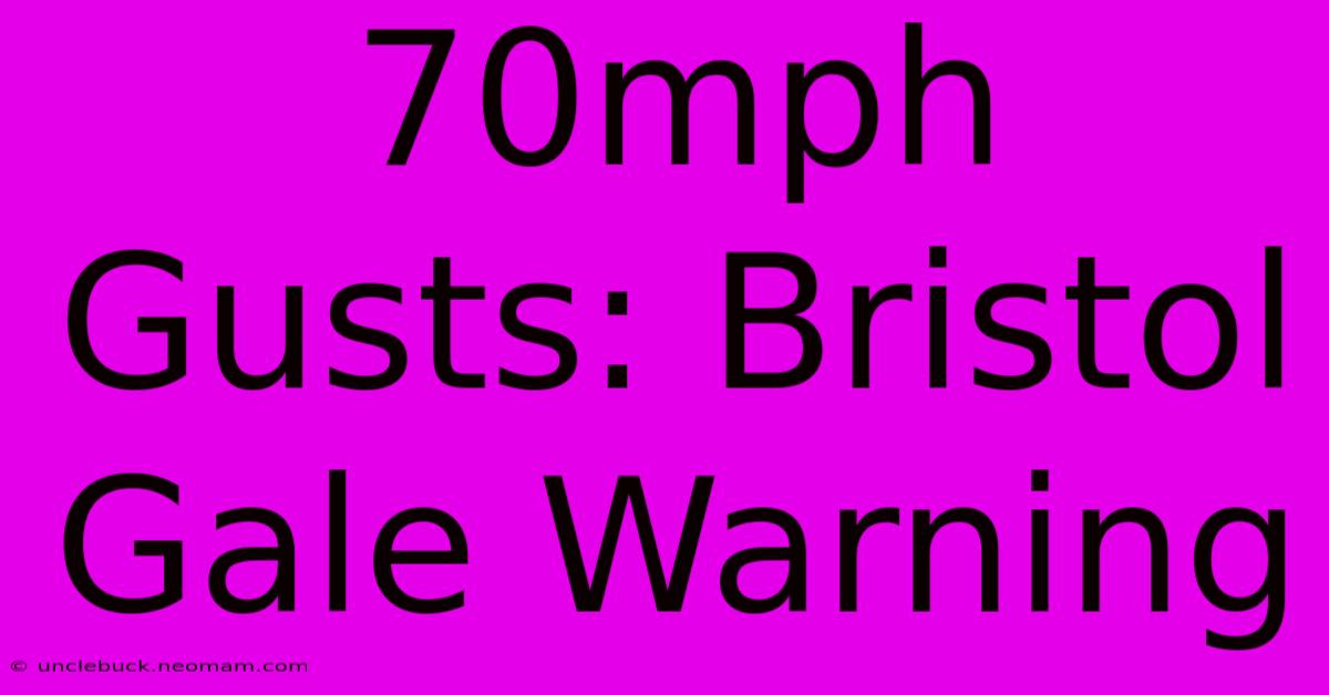 70mph Gusts: Bristol Gale Warning