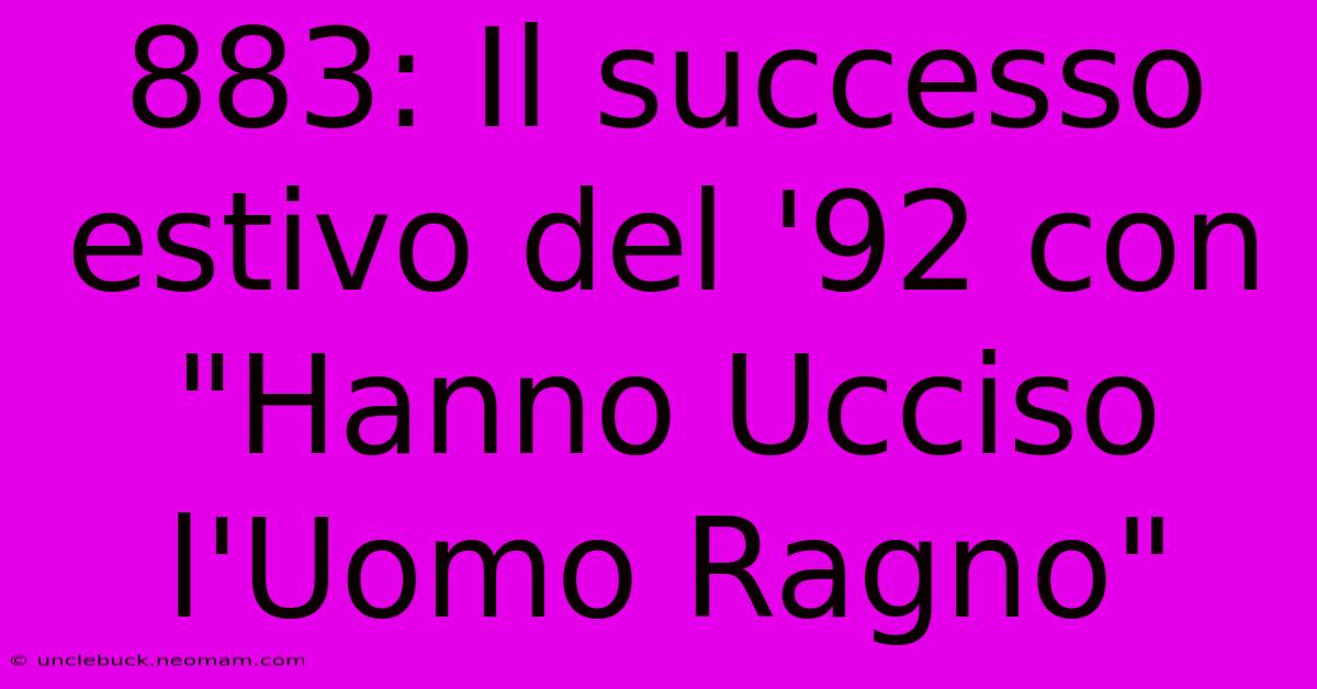 883: Il Successo Estivo Del '92 Con 