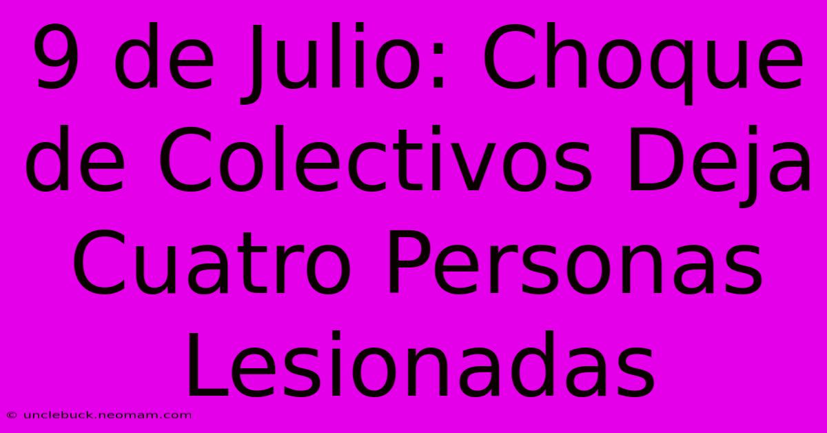 9 De Julio: Choque De Colectivos Deja Cuatro Personas Lesionadas 