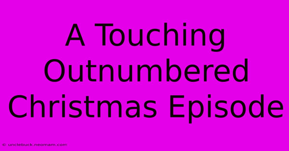 A Touching Outnumbered Christmas Episode