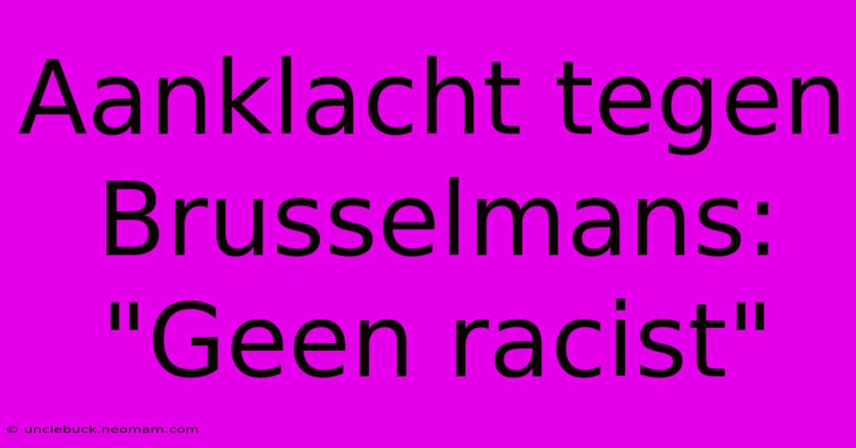 Aanklacht Tegen Brusselmans: 