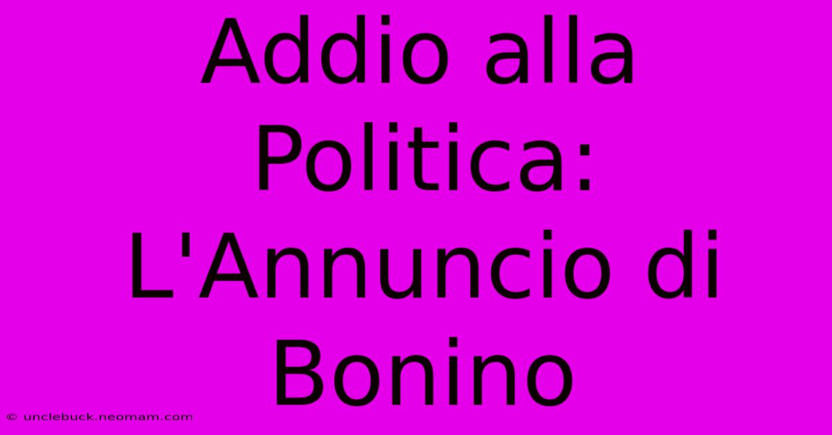 Addio Alla Politica: L'Annuncio Di Bonino 