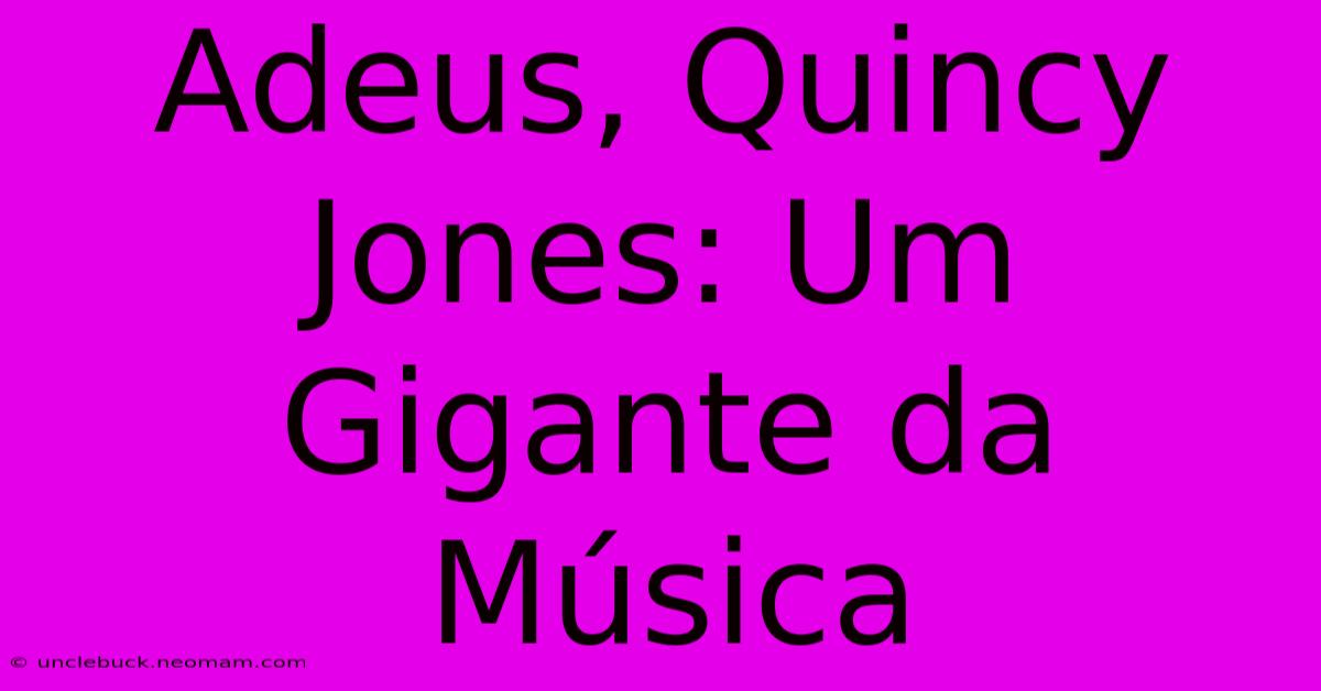 Adeus, Quincy Jones: Um Gigante Da Música 