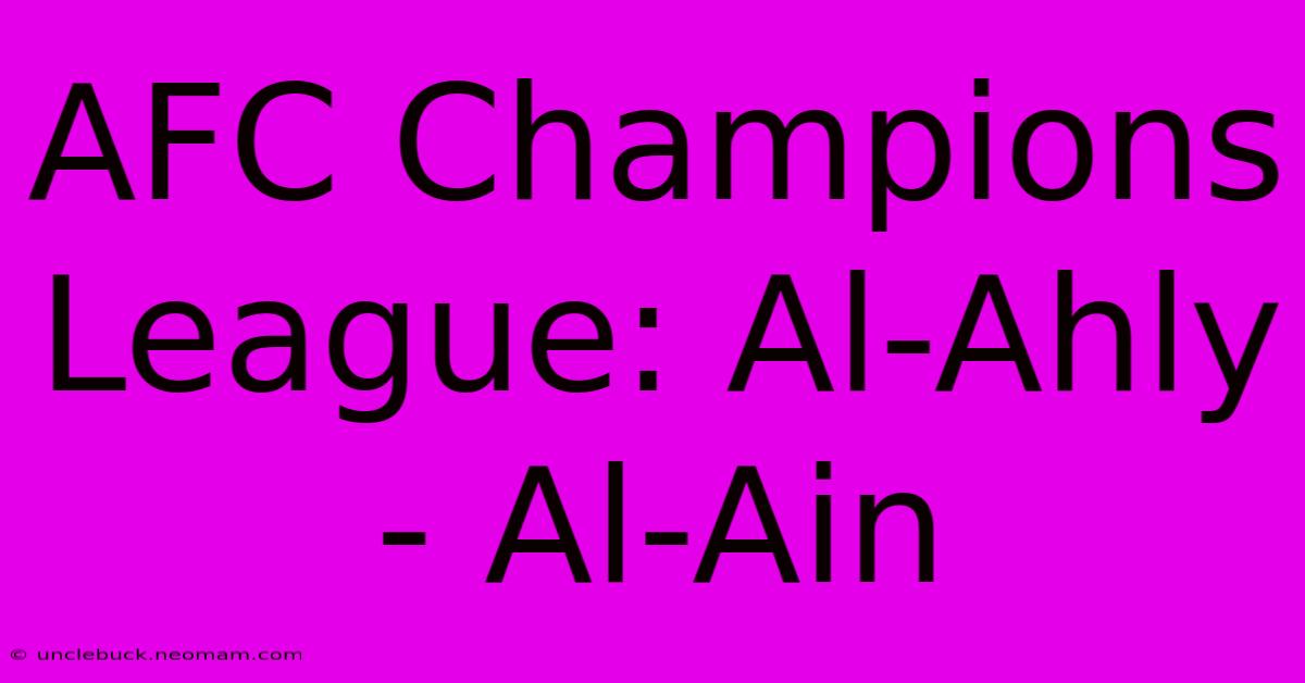 AFC Champions League: Al-Ahly - Al-Ain