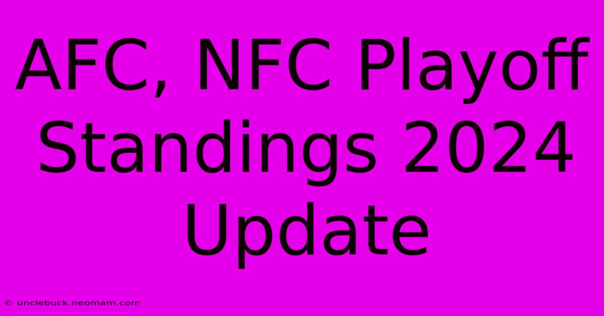 AFC, NFC Playoff Standings 2024 Update