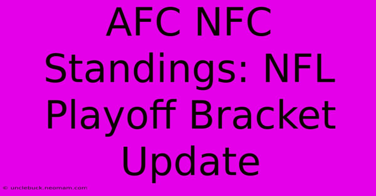 AFC NFC Standings: NFL Playoff Bracket Update