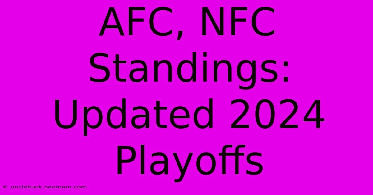 AFC, NFC Standings: Updated 2024 Playoffs