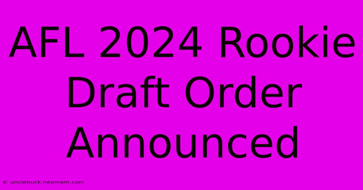 AFL 2024 Rookie Draft Order Announced