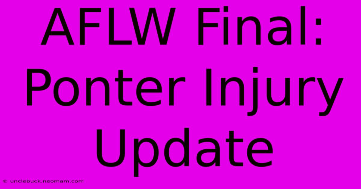 AFLW Final: Ponter Injury Update