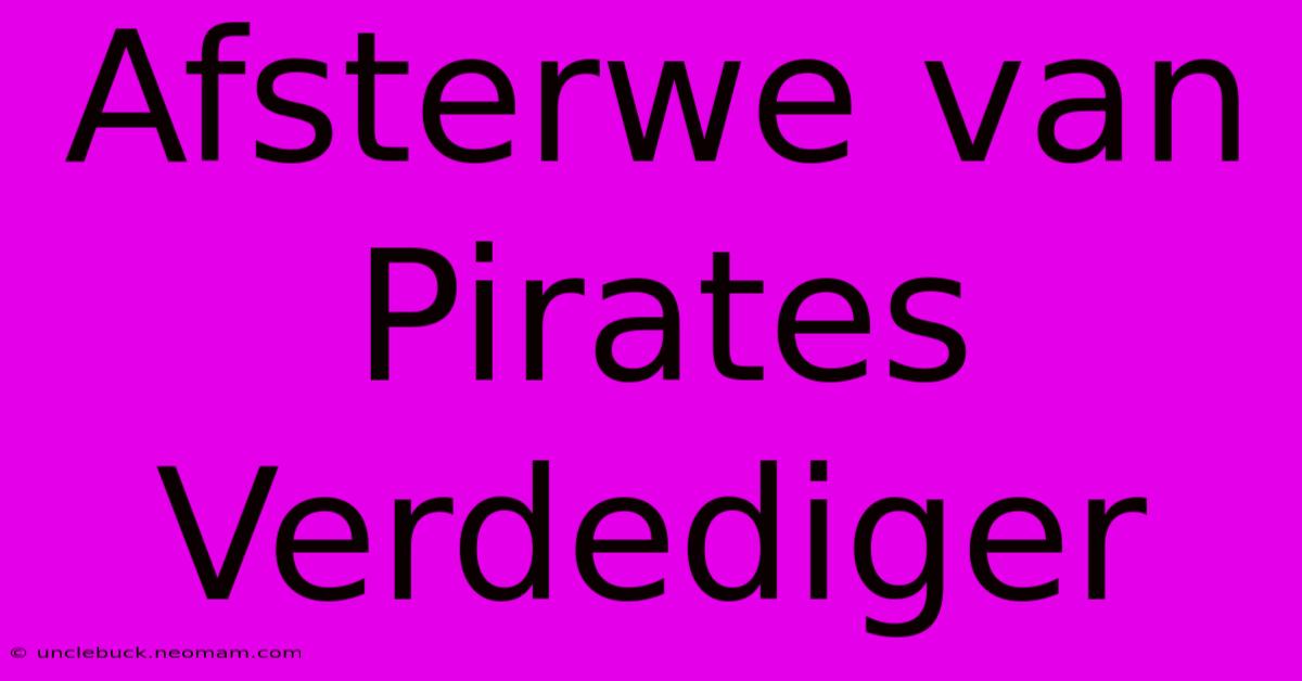 Afsterwe Van Pirates Verdediger