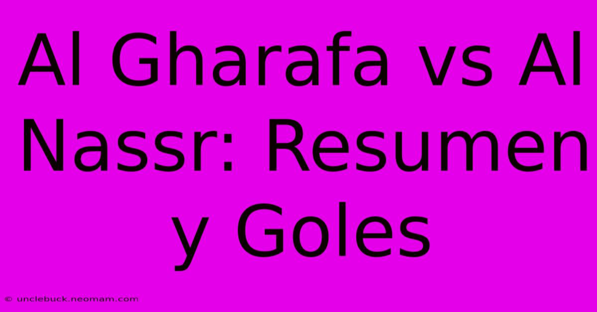 Al Gharafa Vs Al Nassr: Resumen Y Goles