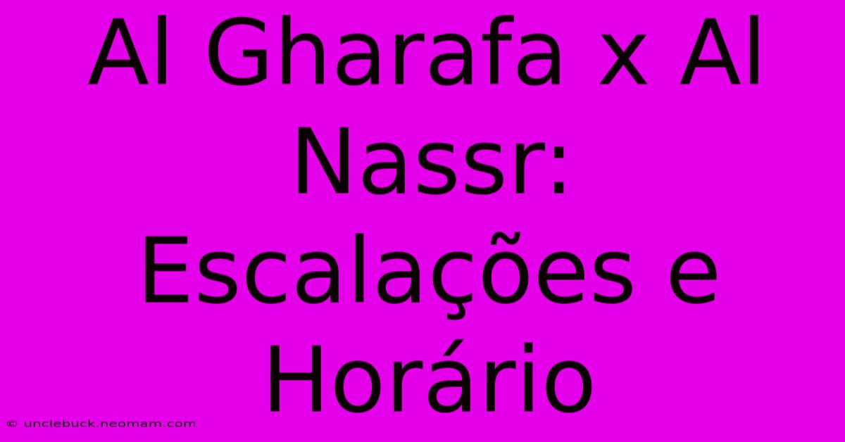 Al Gharafa X Al Nassr: Escalações E Horário