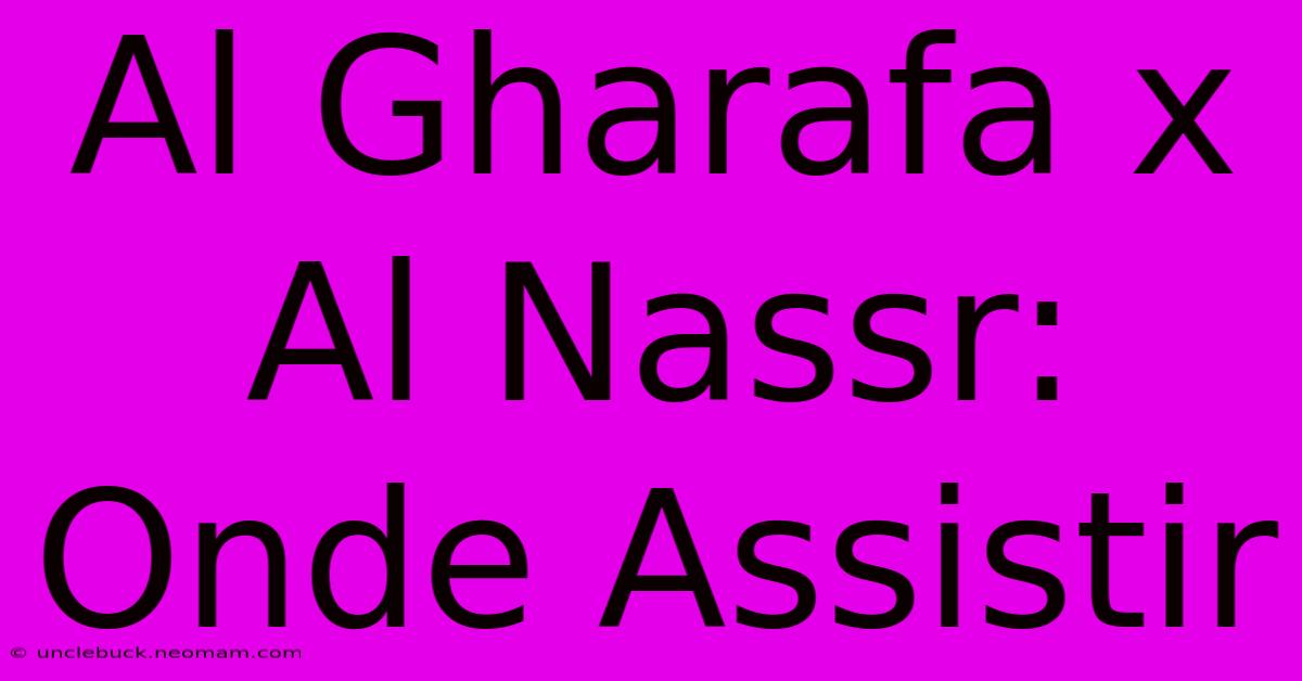 Al Gharafa X Al Nassr: Onde Assistir