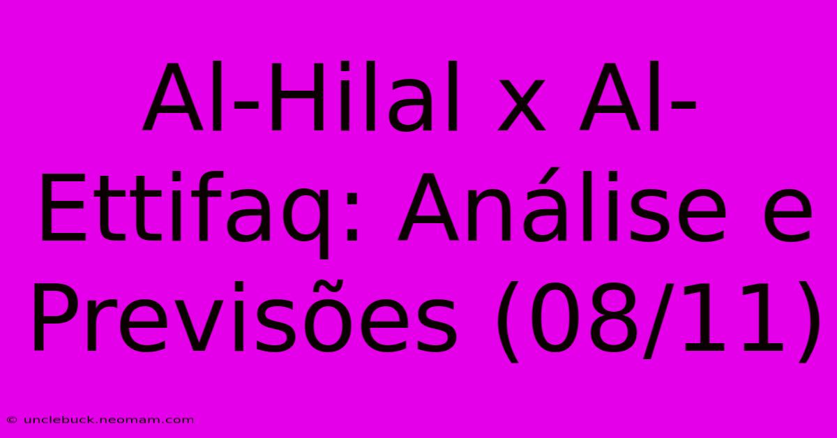 Al-Hilal X Al-Ettifaq: Análise E Previsões (08/11)