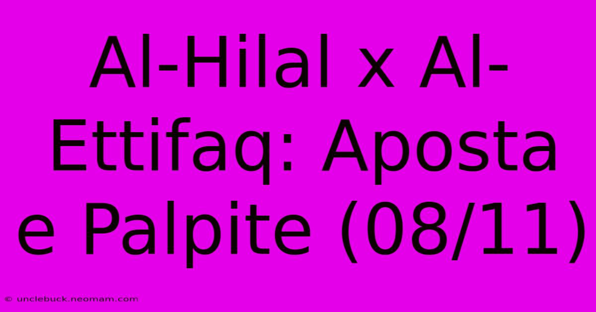 Al-Hilal X Al-Ettifaq: Aposta E Palpite (08/11)