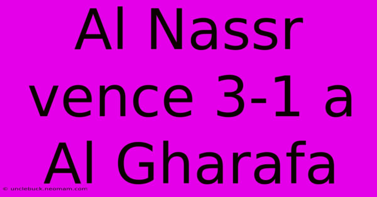 Al Nassr Vence 3-1 A Al Gharafa