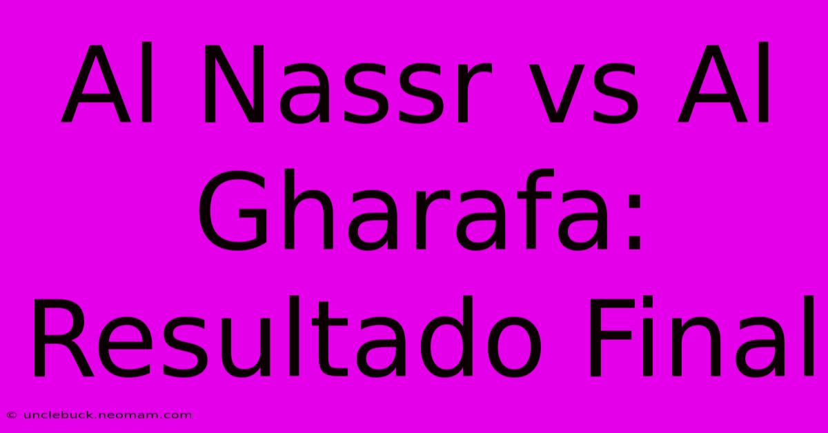 Al Nassr Vs Al Gharafa: Resultado Final