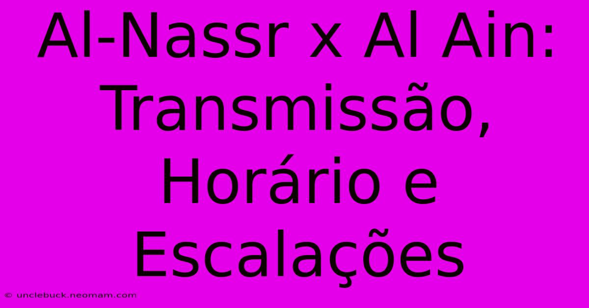 Al-Nassr X Al Ain: Transmissão, Horário E Escalações