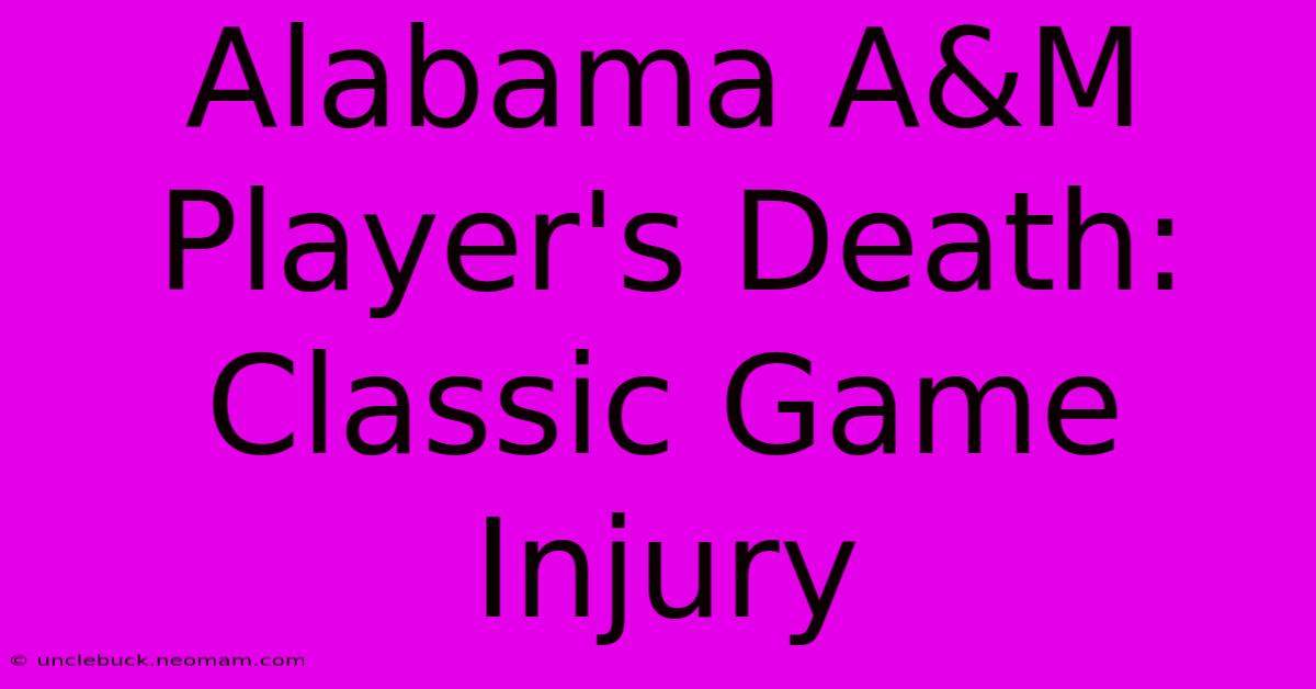 Alabama A&M Player's Death: Classic Game Injury