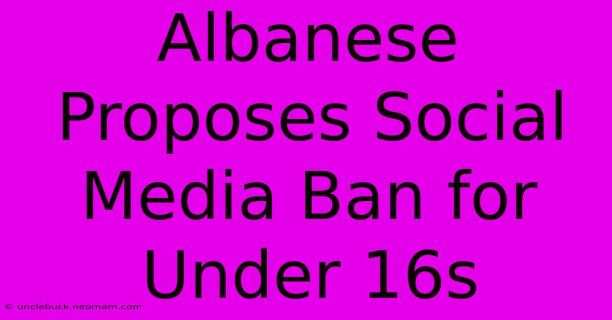 Albanese Proposes Social Media Ban For Under 16s 