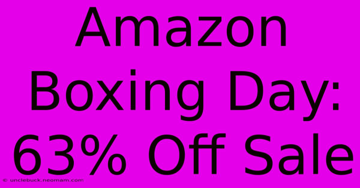 Amazon Boxing Day: 63% Off Sale