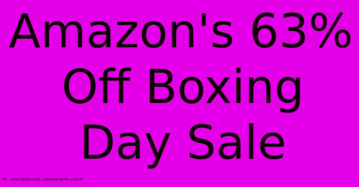 Amazon's 63% Off Boxing Day Sale