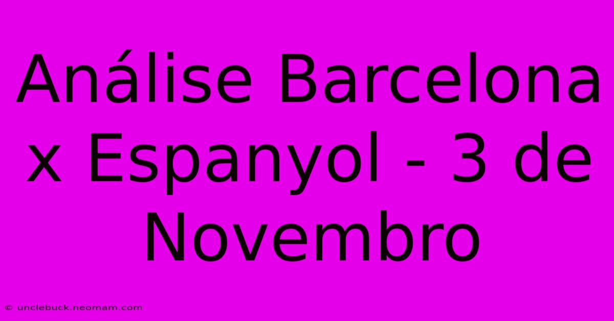 Análise Barcelona X Espanyol - 3 De Novembro