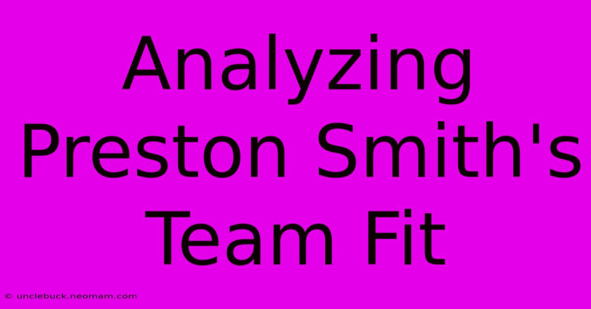 Analyzing Preston Smith's Team Fit