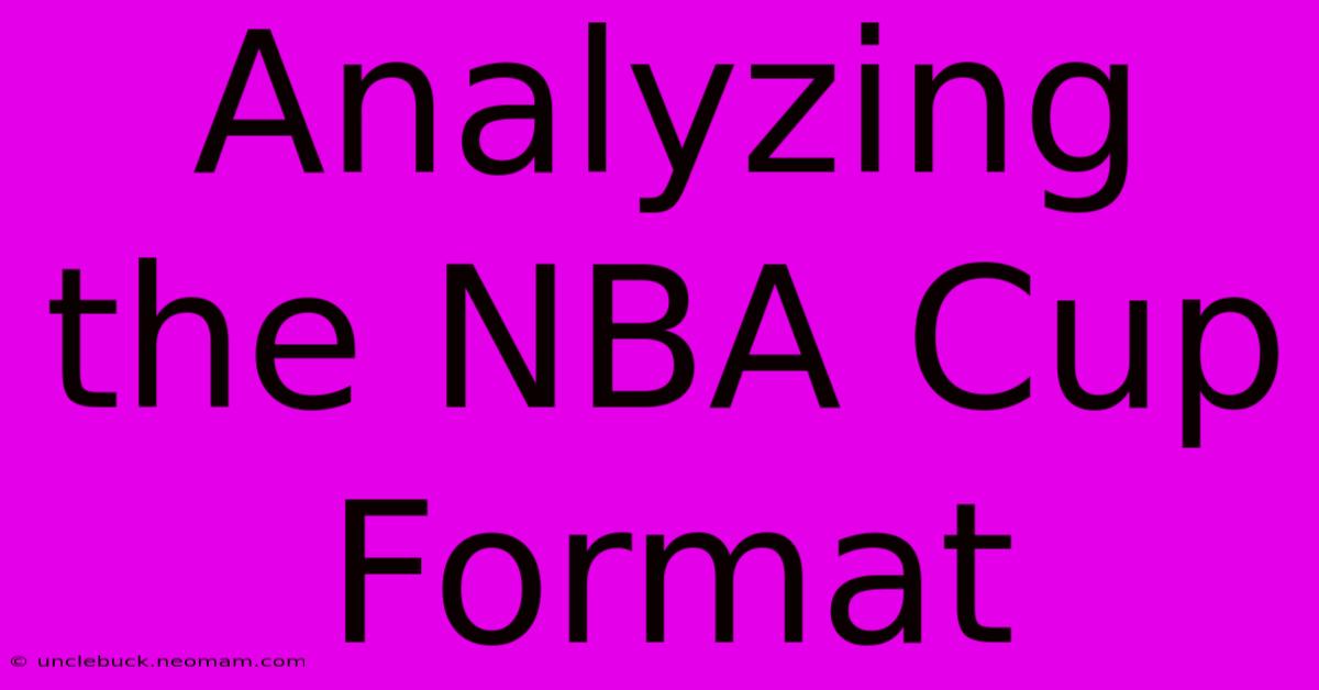 Analyzing The NBA Cup Format