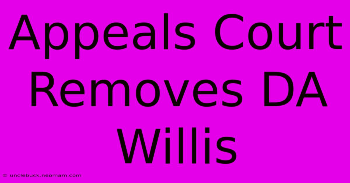 Appeals Court Removes DA Willis