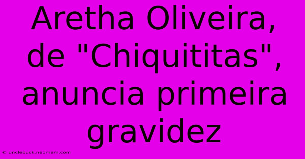 Aretha Oliveira, De 